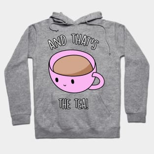 And That's The Tea Hoodie